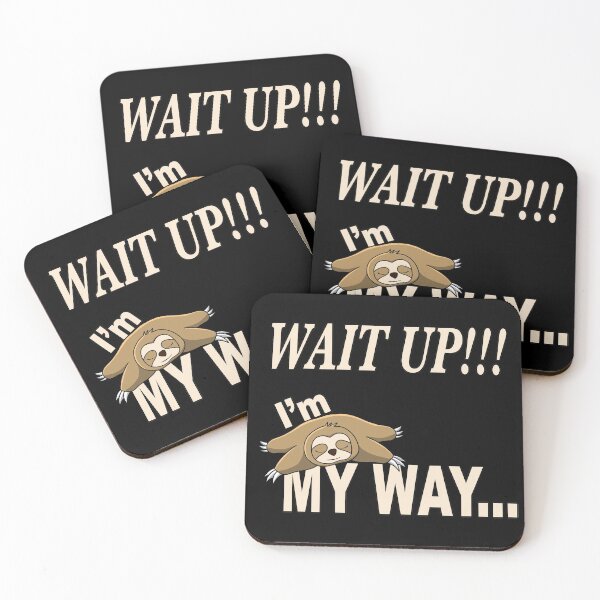 Item preview, Wait Up - I'm On My Way! Funny, Lazy Sloth designed and sold by NadyaCC.