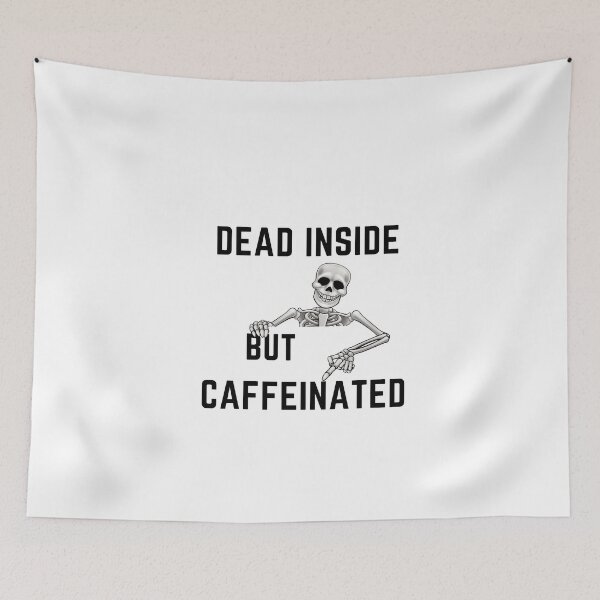 Item preview, Dead inside but caffeinated  designed and sold by RK-Artist.