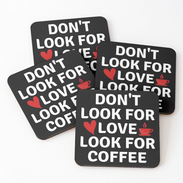 Item preview, Do Not Look For Love, Look For Coffee designed and sold by Bamb00s.