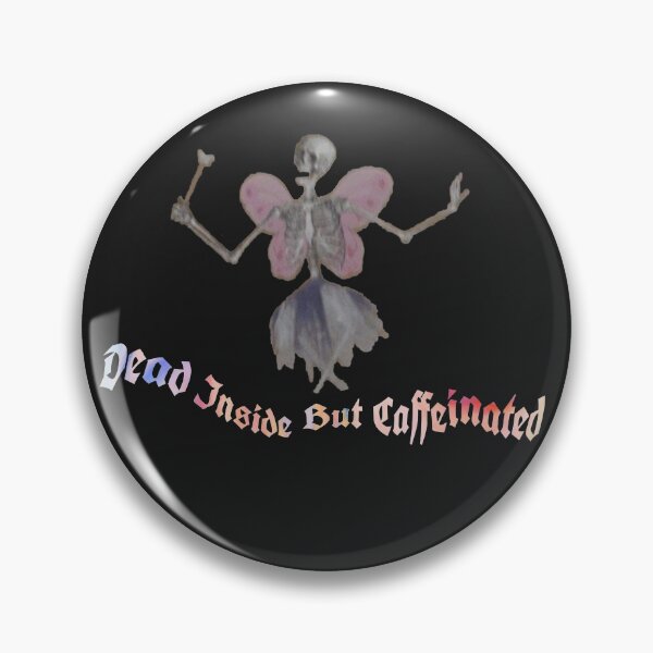 Item preview, Dead Inside But Caffeinated designed and sold by Portishop.