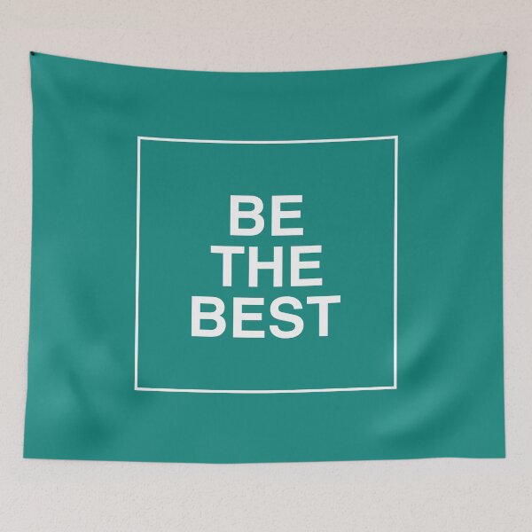 Item preview, Be The Best (White on Teal Background) designed and sold by austenrose.