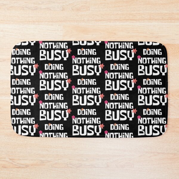 Item preview, Busy doing nothing designed and sold by OMdesigns93.