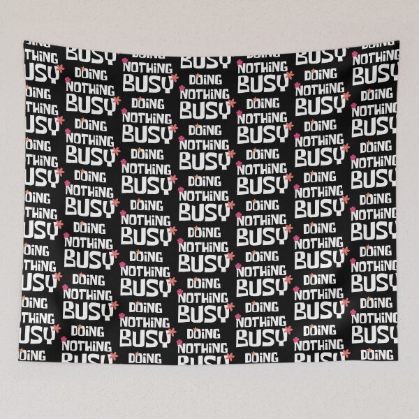 Item preview, Busy doing nothing designed and sold by OMdesigns93.