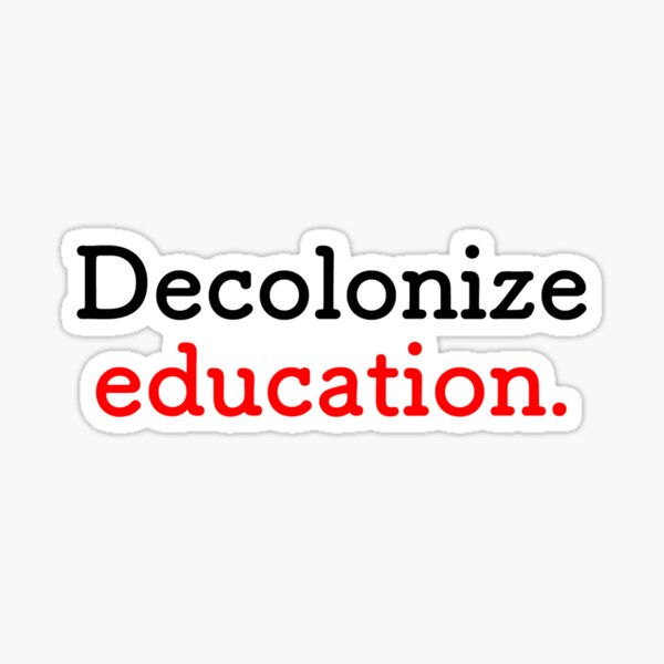Item preview, Decolonize Education designed and sold by Cloudscloud.
