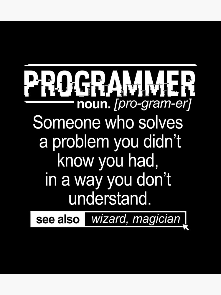 "Funny Programmer Meaning Computer Coder Wizard Magician" Poster for