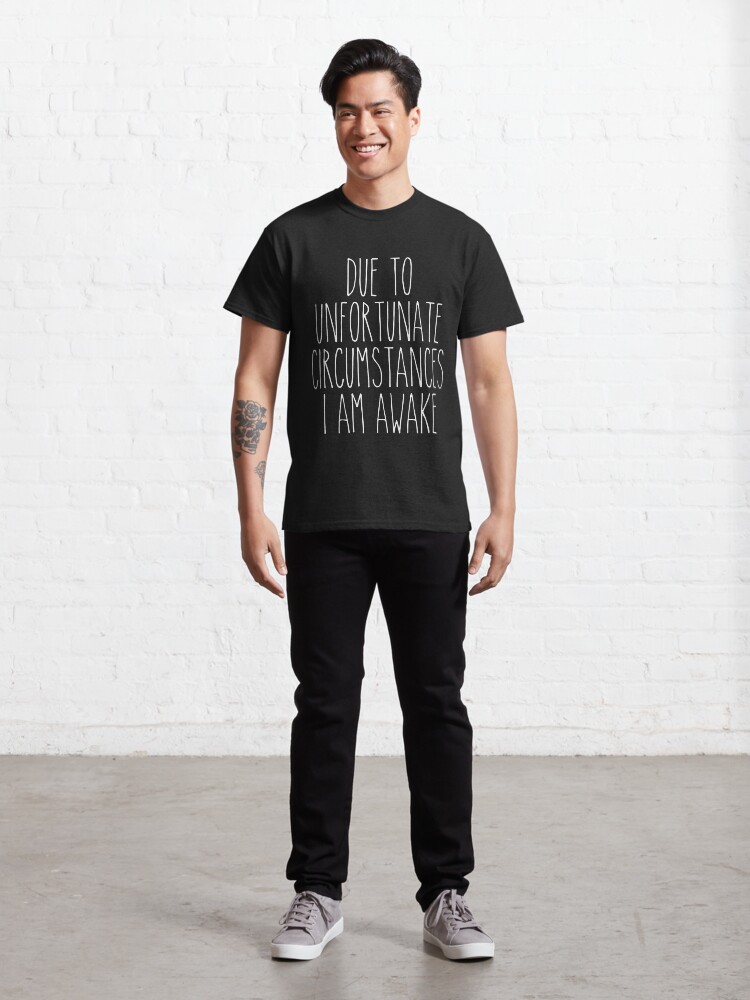 Thumbnail 3 of 7, Classic T-Shirt, unfortunate circumstances - white/black designed and sold by CanisPicta.