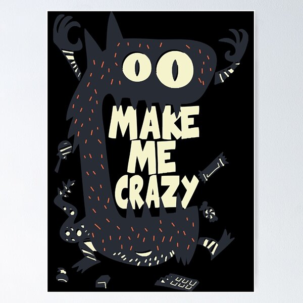 Item preview, Make me crazy monster  designed and sold by SheikhMensim.