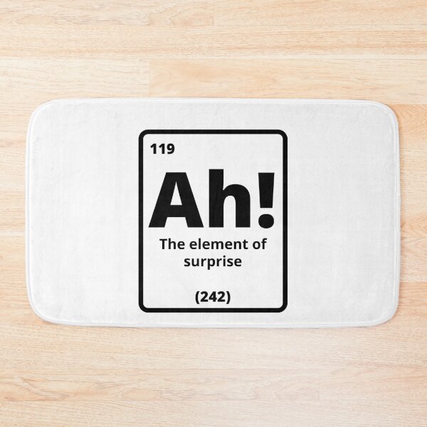 Item preview, Ah! The Element Of Surprise, Funny designed and sold by Avishy.