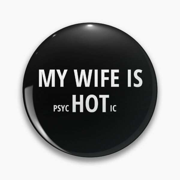 Item preview, My Wife Is Psychotic designed and sold by Avishy.