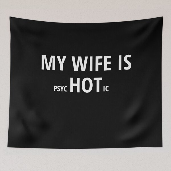 Item preview, My Wife Is Psychotic designed and sold by Avishy.