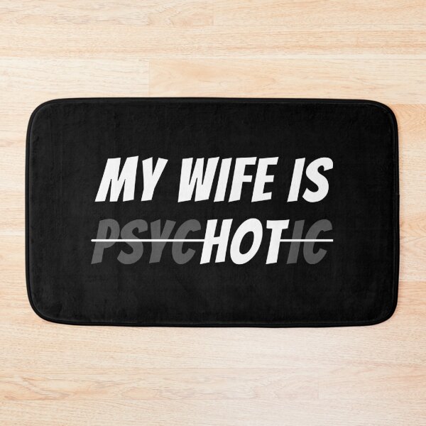 Item preview, My Wife Is Psychotic, Funny designed and sold by Avishy.