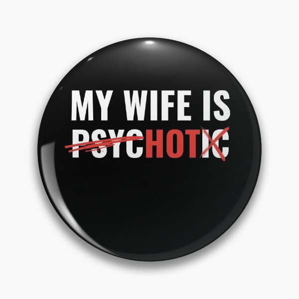 Item preview, My Wife Is Psychotic designed and sold by Avishy.