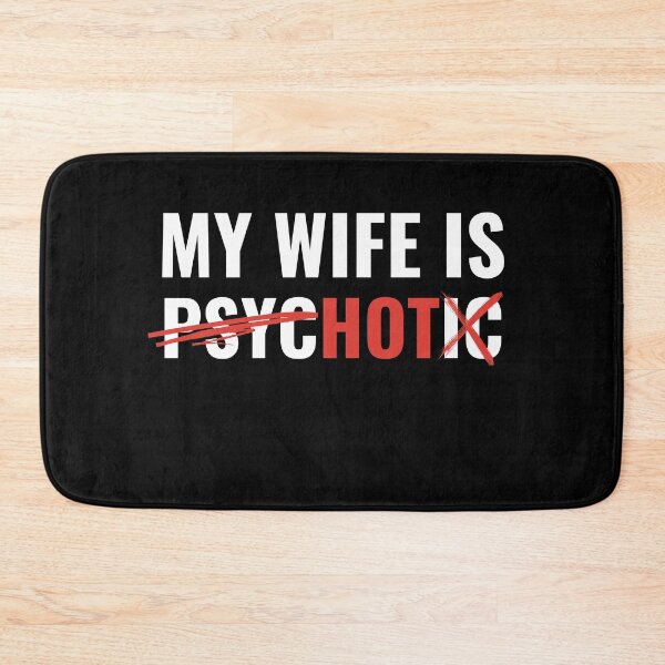 Item preview, My Wife Is Psychotic designed and sold by Avishy.