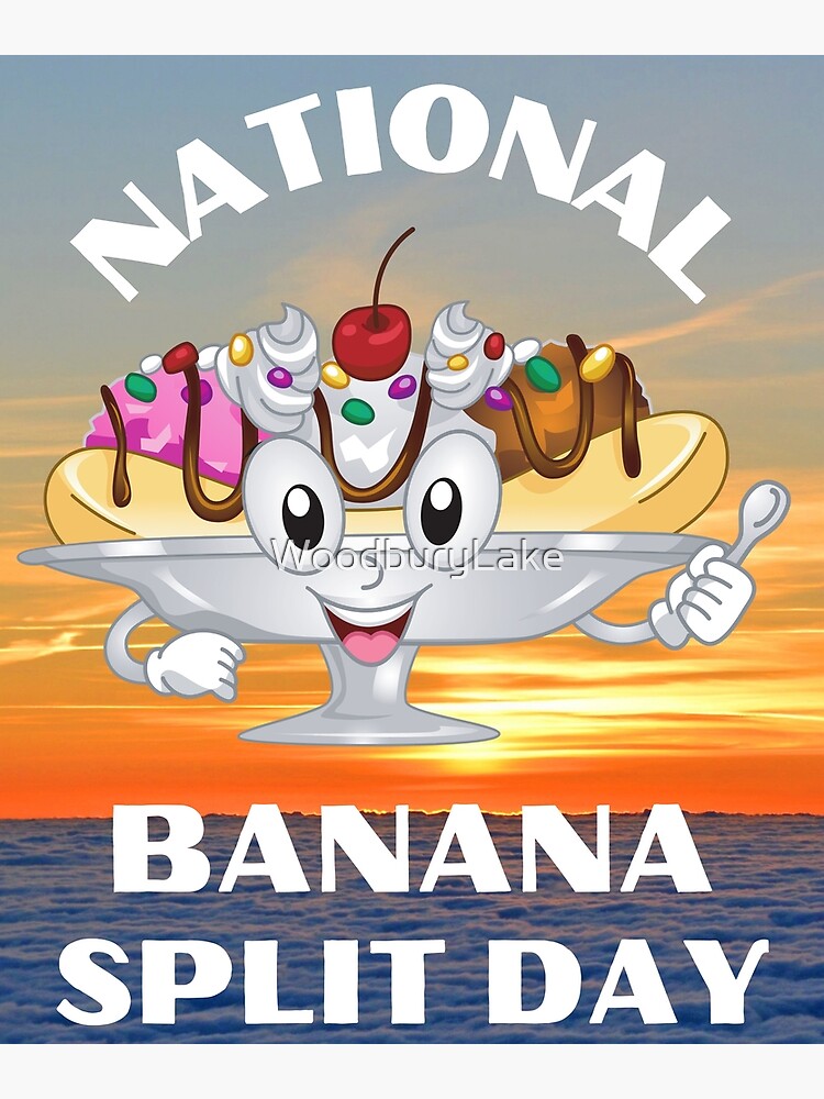 "National Banana Split Day" Poster for Sale by WoodburyLake | Redbubble