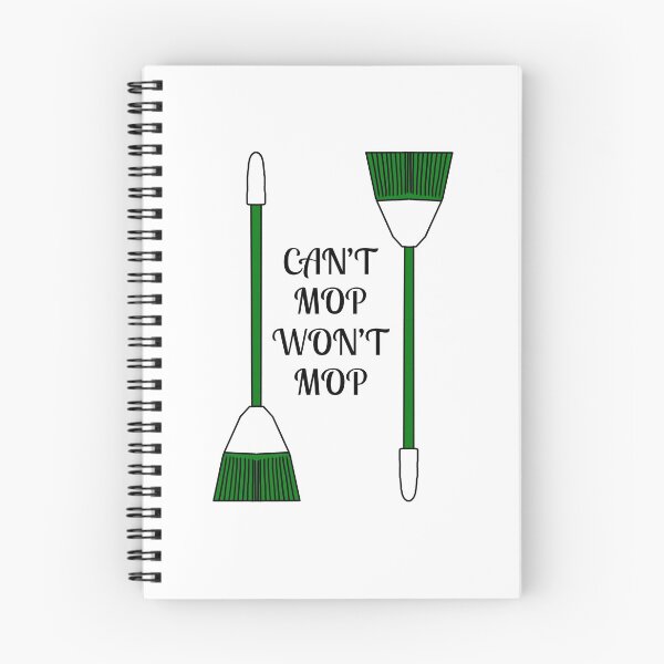 Item preview, Can't Mop Won't Mop designed and sold by Kangavark.