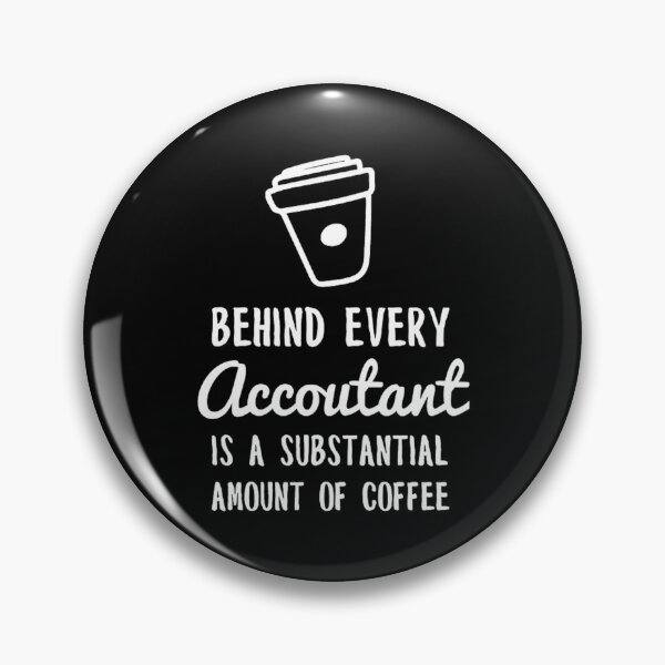 Item preview, behind every accountant is coffee white designed and sold by awearlydesigns.
