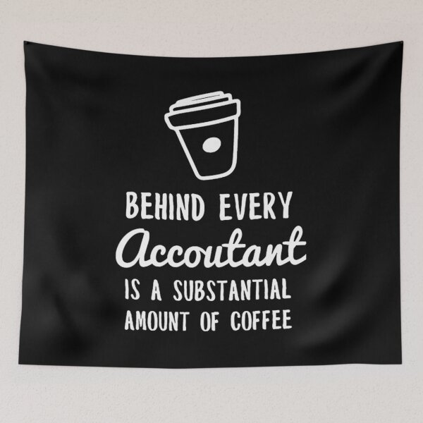 Item preview, behind every accountant is coffee white designed and sold by awearlydesigns.