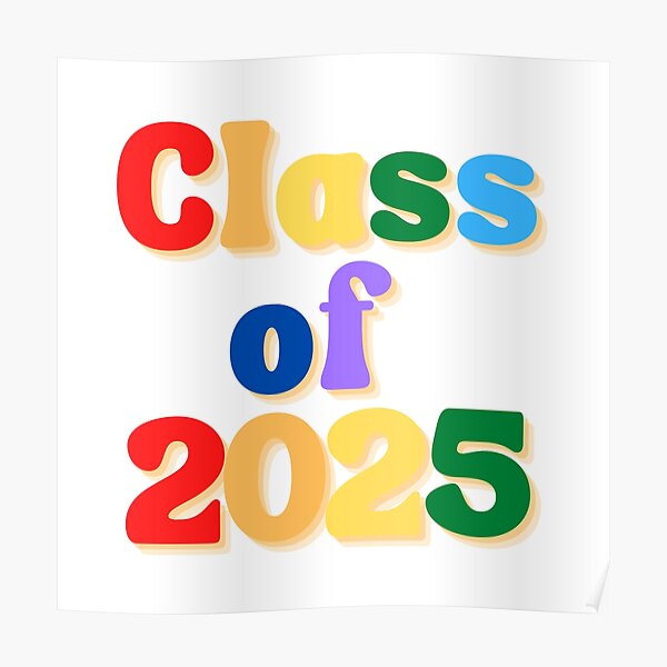 "Class of 2025" Poster for Sale by woozyboozy Redbubble