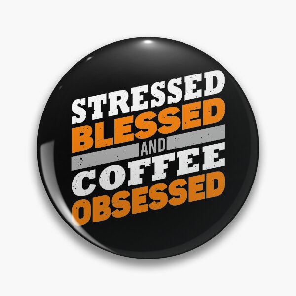 Item preview, Stressed, blessed and coffee obsessed designed and sold by AEGMEDIA.