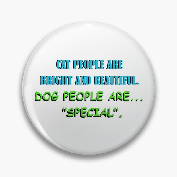 Item preview, Cat People Are Bright Dog People Are Special designed and sold by chriskatt.