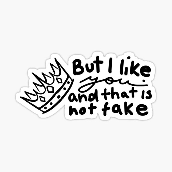 but-i-like-you-and-that-is-not-fake-sticker-for-sale-by-irisreads