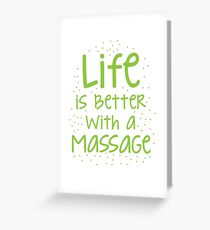 life is better with a massage Greeting Card