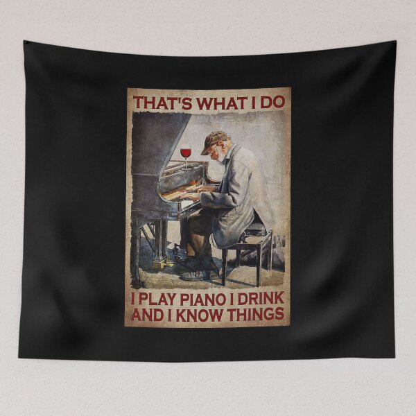 Item preview, That's What I Do I Play Piano I Drink And I Know Things - Old Man Piano Wine designed and sold by hippololocc.