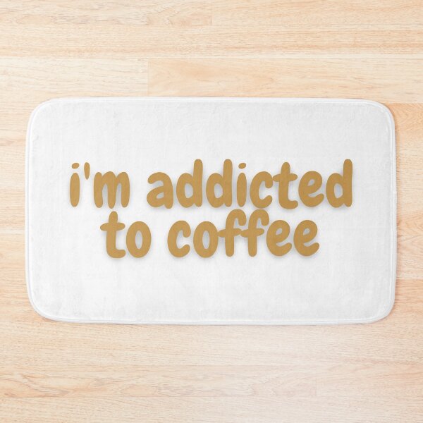 Item preview, I'm addicted to coffee, Coffee Lover, Cool Coffee designed and sold by KashifMohiuddin.