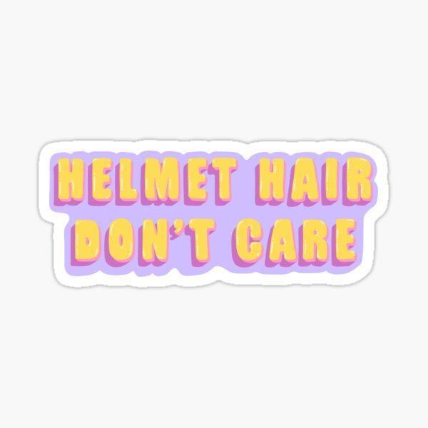 Helmet Hair Don't Care Sticker