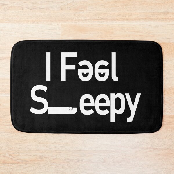 Item preview, I feel Sleepy designed and sold by MHabeeb.