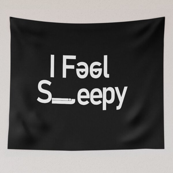 Item preview, I feel Sleepy designed and sold by MHabeeb.