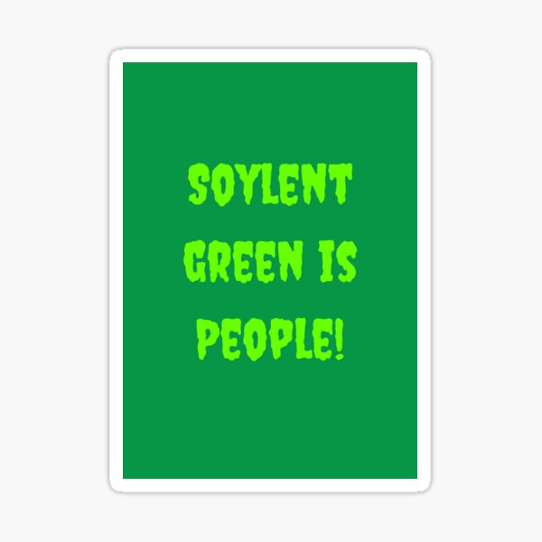 Artikel-Vorschau von Soylentgrün ist Menschen !!!, designt und verkauft von Dassy86.