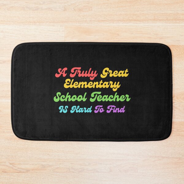Item preview, A Truly Great Elementary School teacher Is Hard To Find designed and sold by Davestre Designs.