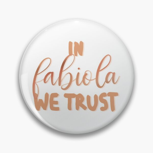 Item preview, In Fabiola We Trust designed and sold by thewelshfangirl.
