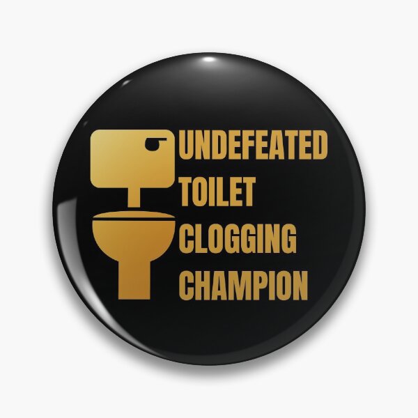 Item preview, Undefeated Toilet Clogging Champion designed and sold by Your Favorite Shop.