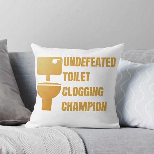 Item preview, Undefeated Toilet Clogging Champion designed and sold by Your Favorite Shop.