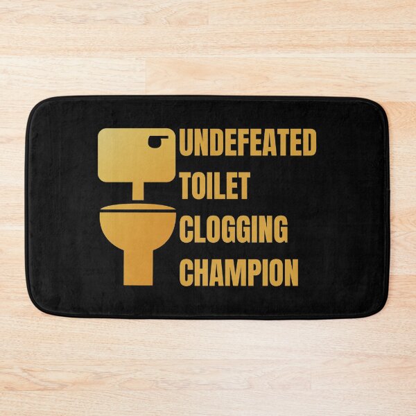 Item preview, Undefeated Toilet Clogging Champion designed and sold by Your Favorite Shop.