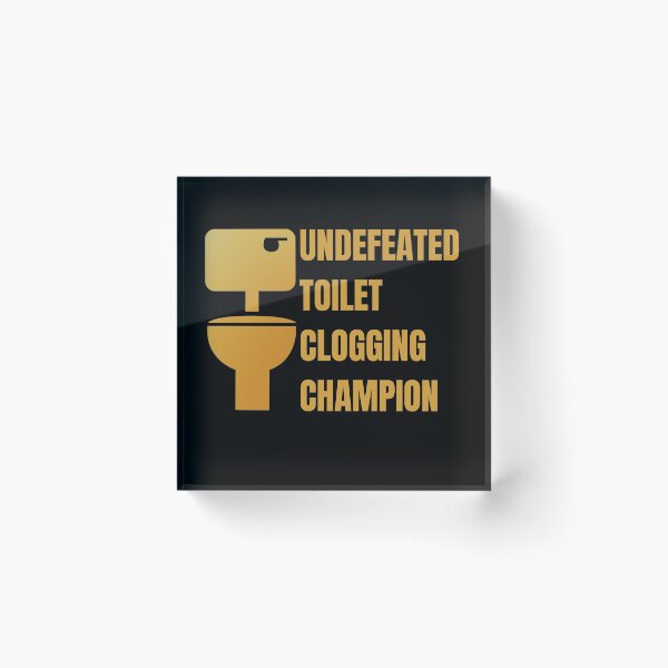 Item preview, Undefeated Toilet Clogging Champion designed and sold by Your Favorite Shop.