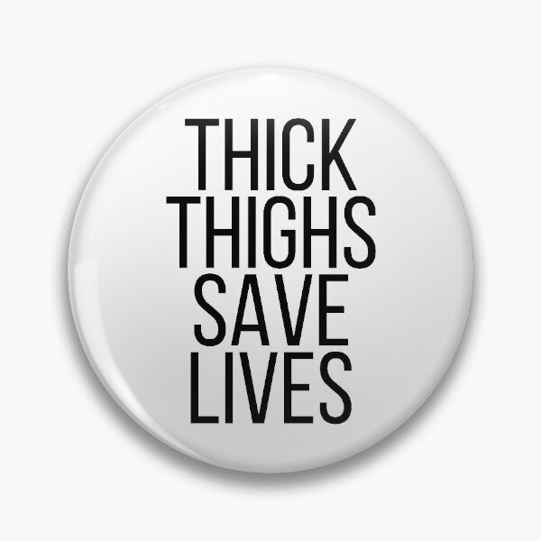Item preview, Thick Thighs Save Lives designed and sold by kapotka.