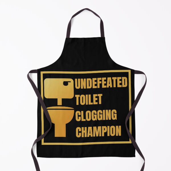 Item preview, Undefeated Toilet Clogging Champion designed and sold by Your Favorite Shop.