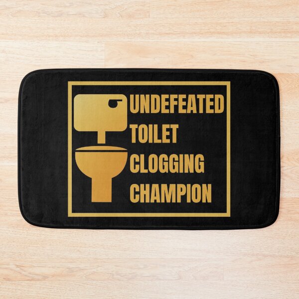 Item preview, Undefeated Toilet Clogging Champion designed and sold by Your Favorite Shop.