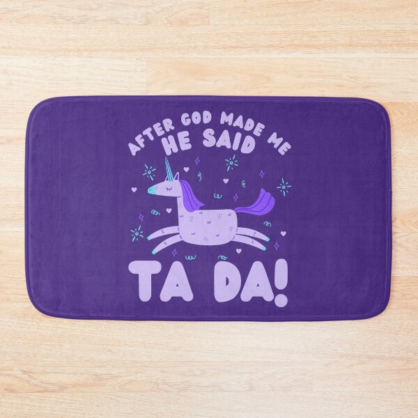Item preview, After God Made Me He Said Ta Da Purple Unicorn designed and sold by Krysanthe.