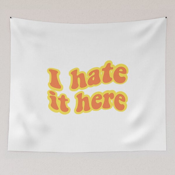 Item preview, I Hate It Here  designed and sold by OldDannyBrown.