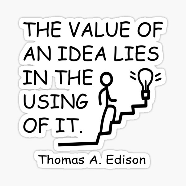 the-value-of-an-idea-lies-in-the-using-of-it-sticker-for-sale-by