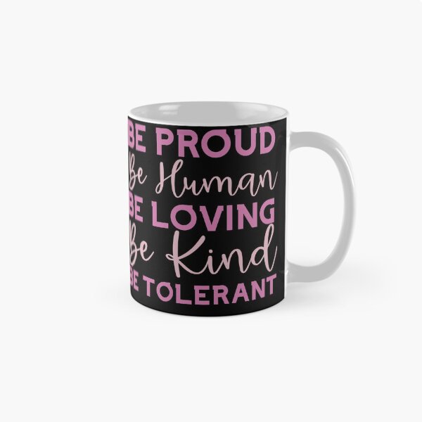 Item preview, Be Proud Be human Be Loving, Empathetic, Respectful designed and sold by DiensDesign.