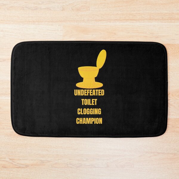 Item preview, Undefeated Toilet Clogging Champion designed and sold by Your Favorite Shop.