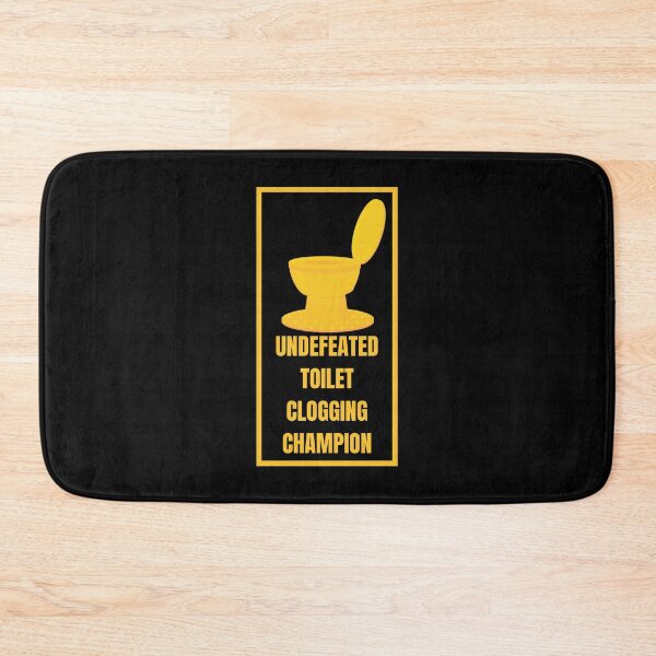 Item preview, Undefeated Toilet Clogging Champion designed and sold by Your Favorite Shop.