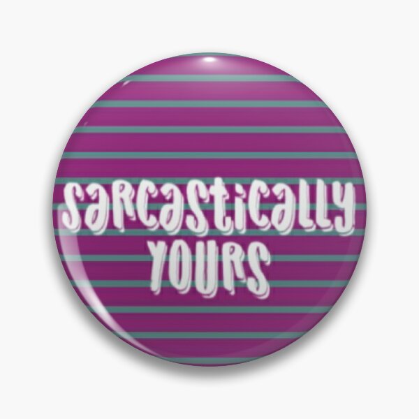 Item preview, Sarcastically Yours Quote designed and sold by GRyZeo.