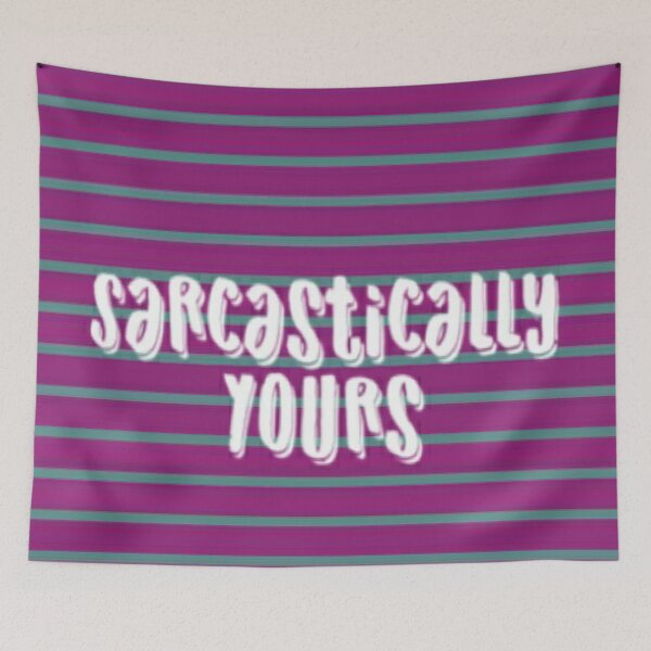 Item preview, Sarcastically Yours Quote designed and sold by GRyZeo.