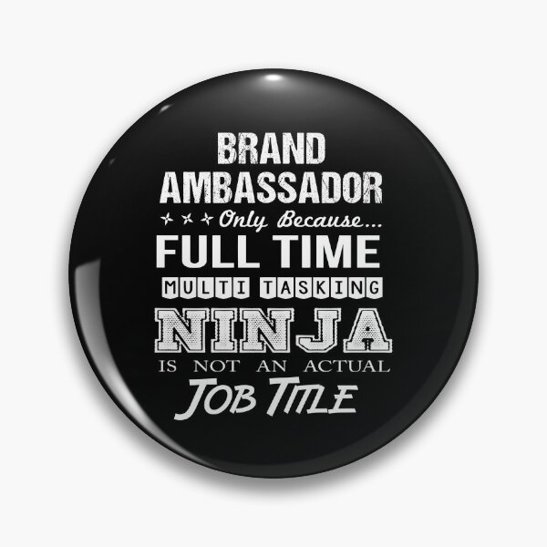 Item preview, Brand Ambassador T Shirt - Multitasking Ninja Job Gift Item Tee designed and sold by eaneyjulie.